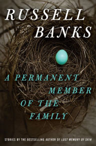 Title: A Permanent Member of the Family, Author: Russell Banks