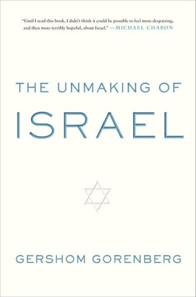 The Unmaking of Israel