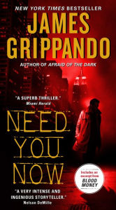 Title: Need You Now, Author: James Grippando