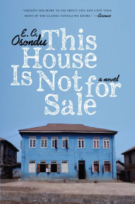 Online books free downloads This House Is Not For Sale: A Novel 9780062097781 iBook MOBI ePub (English literature)