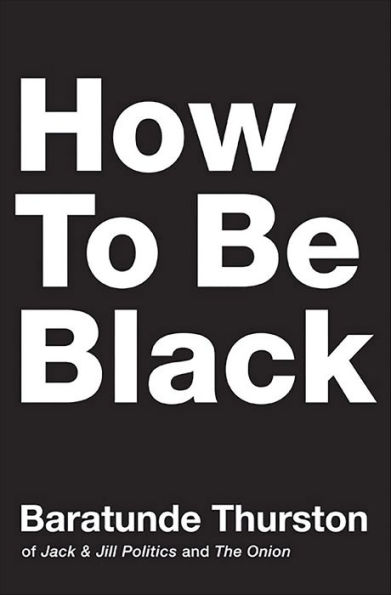 How to Be Black