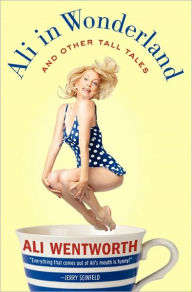 Title: Ali in Wonderland: And Other Tall Tales, Author: Ali Wentworth