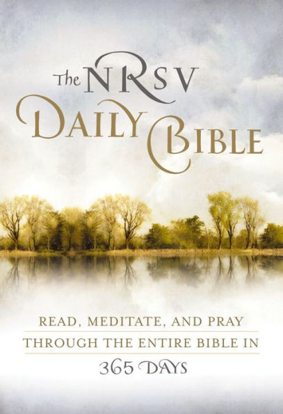 NRSV, The Daily Bible: Read, Meditate, and Pray Through the Entire Bible in 365 Days