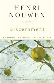 Title: Discernment: Reading the Signs of Daily Life, Author: Henri J. M. Nouwen