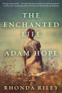 The Enchanted Life of Adam Hope: A Novel