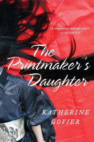 Title: The Printmaker's Daughter: A Novel, Author: Katherine Govier