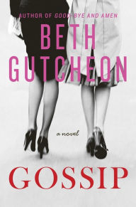 Title: Gossip: A Novel, Author: Beth Gutcheon