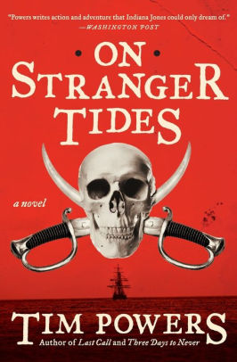On Stranger Tides by Tim Powers, Paperback | Barnes &amp; Noble®