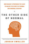 Alternative view 1 of The Other Side of Normal: How Biology Is Providing the Clues to Unlock the Secrets of Normal and Abnormal Behavior