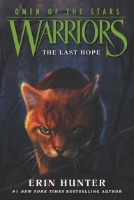 Title: The Last Hope (Warriors: Omen of the Stars Series #6), Author: Erin Hunter