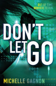 Title: Don't Let Go, Author: Michelle Gagnon