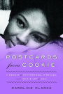 Postcards from Cookie: A Memoir of Motherhood, Miracles, and a Whole Lot of Mail