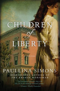 Title: Children of Liberty: A Novel, Author: Paullina Simons