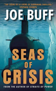 Title: Seas of Crisis: A Novel, Author: Joe Buff