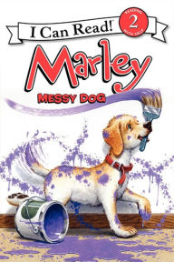 Title: Marley: Messy Dog, Author: John Grogan