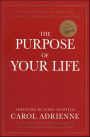 The Purpose Of Your Life: Finding Your Place In The World Using Synchronicity, Intuition, And Uncommon Sense