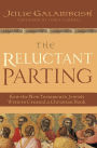 The Reluctant Parting: How the New Testament's Jewish Writers Created a Christian Book