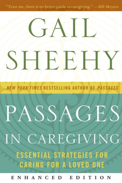 Passages in Caregiving (Enhanced Edition): Essential Strategies for Caring for a Loved One