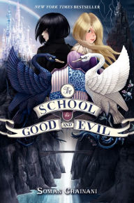 Title: The School for Good and Evil (The School for Good and Evil Series #1), Author: Soman Chainani