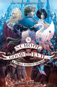 Title: A World without Princes (The School for Good and Evil #2), Author: Soman Chainani