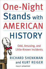 Title: One-Night Stands with American History: Odd, Amusing, and Little-Known Incidents, Author: Richard Shenkman