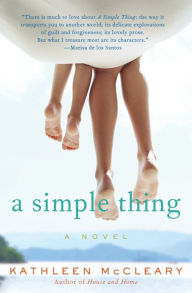 Title: A Simple Thing: A Novel, Author: Kathleen McCleary