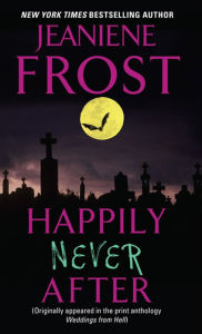 Title: Happily Never After (Night Huntress Series), Author: Jeaniene Frost