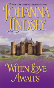 Title: When Love Awaits, Author: Johanna Lindsey