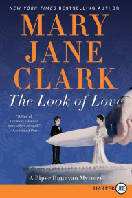 Title: The Look of Love (Piper Donovan Series #2), Author: Mary Jane Clark