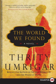 Title: The World We Found, Author: Thrity Umrigar