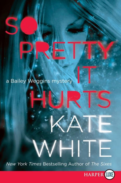 So Pretty It Hurts: A Bailey Weggins Mystery