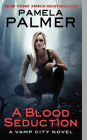 A Blood Seduction (Vamp City Series #1)