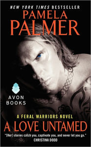 Title: A Love Untamed (Feral Warriors Series #7), Author: Pamela Palmer