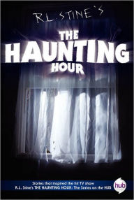 Title: The Haunting Hour TV Tie-in Edition, Author: R. L. Stine