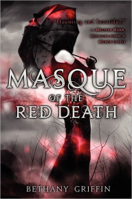 Title: Masque of the Red Death, Author: Bethany Griffin