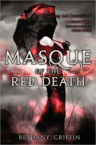 Title: Masque of the Red Death, Author: Bethany Griffin