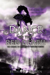 Title: Dance of the Red Death, Author: Bethany Griffin