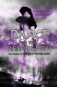Title: Dance of the Red Death, Author: Bethany Griffin