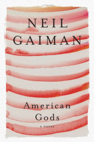 American Gods (The Tenth Anniversary Edition)