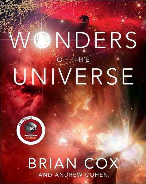 Wonders of the Universe by Brian Cox, Andrew Cohen, Hardcover | Barnes ...