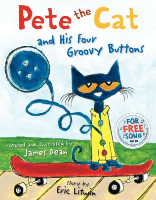 Pete the Cat and His Four Groovy Buttons by Eric Litwin, James ...