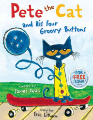Title: Pete the Cat and His Four Groovy Buttons, Author: James Dean