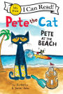 Pete at the Beach (Pete the Cat Series) (My First I Can Read Series)