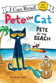 Title: Pete at the Beach (Pete the Cat Series) (My First I Can Read Series), Author: James Dean