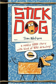 Title: Stick Dog (Stick Dog Series #1), Author: Tom Watson