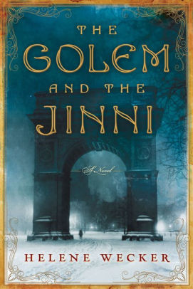 Title: The Golem and the Jinni, Author: Helene Wecker