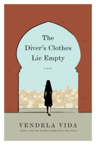 Title: The Diver's Clothes Lie Empty, Author: Vendela Vida