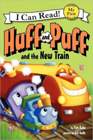 Title: Huff and Puff and the New Train (My First I Can Read Series), Author: Tish Rabe