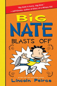 Title: Big Nate Blasts Off (Big Nate Series #8), Author: Lincoln Peirce