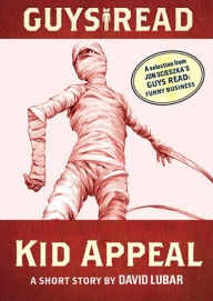 Title: Kid Appeal: A Short Story from Guys Read: Funny Business, Author: David Lubar